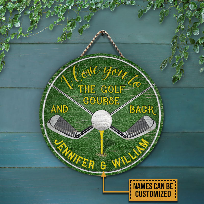 Personalized Golf I Love You To The Golf Course Customized Wood Circle Sign