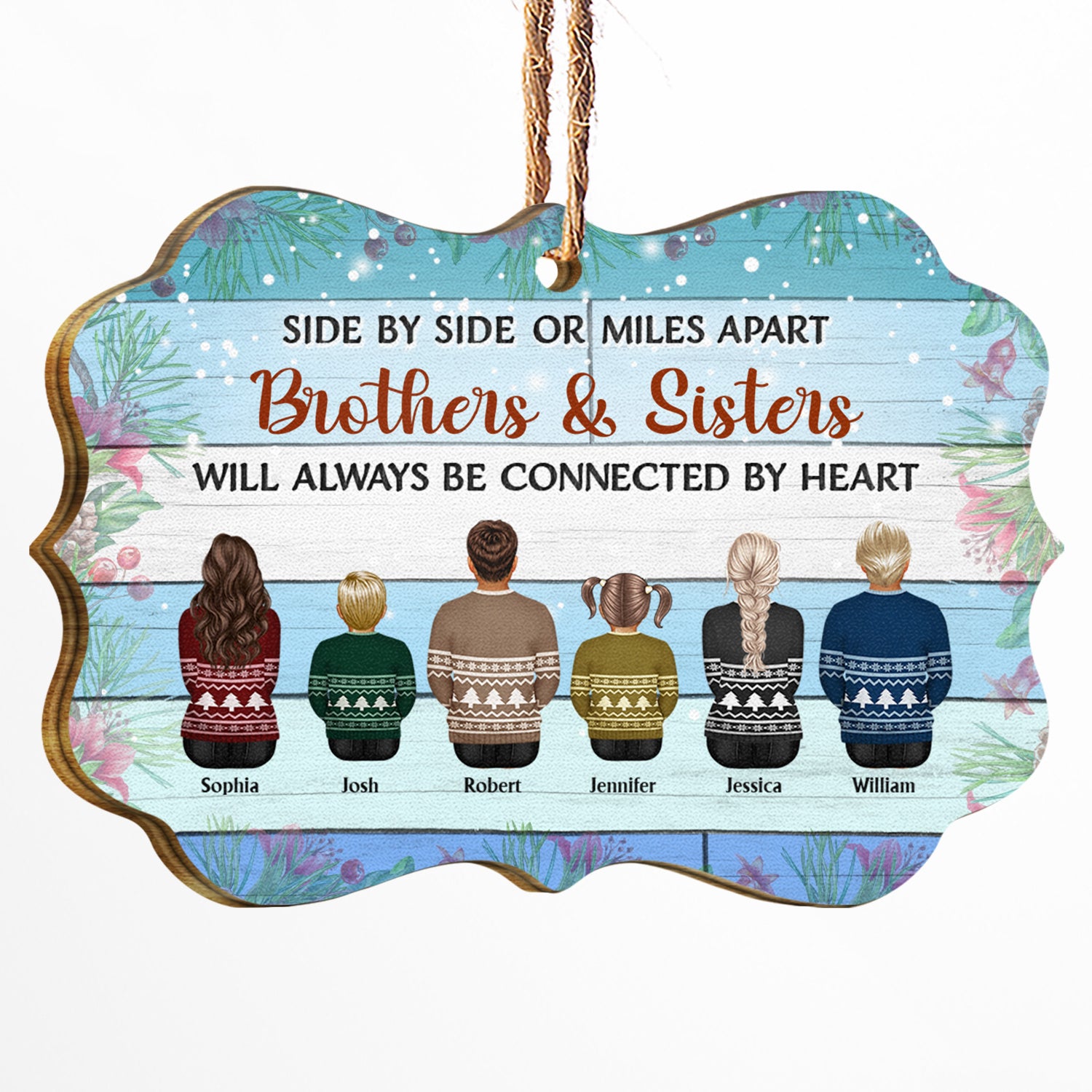 Family Side By Side Or Miles Apart Brothers And Sisters - Christmas Gift - Personalized Wooden Ornament