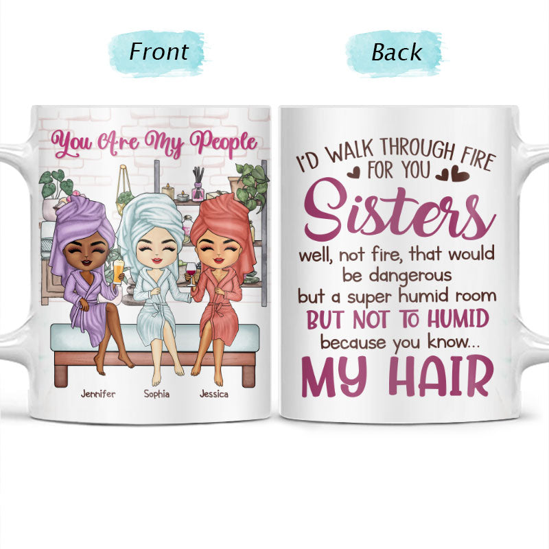 I'd Walk Through Fire For You - Bestie Sister Gift - Personalized Custom White Edge-to-Edge Mug