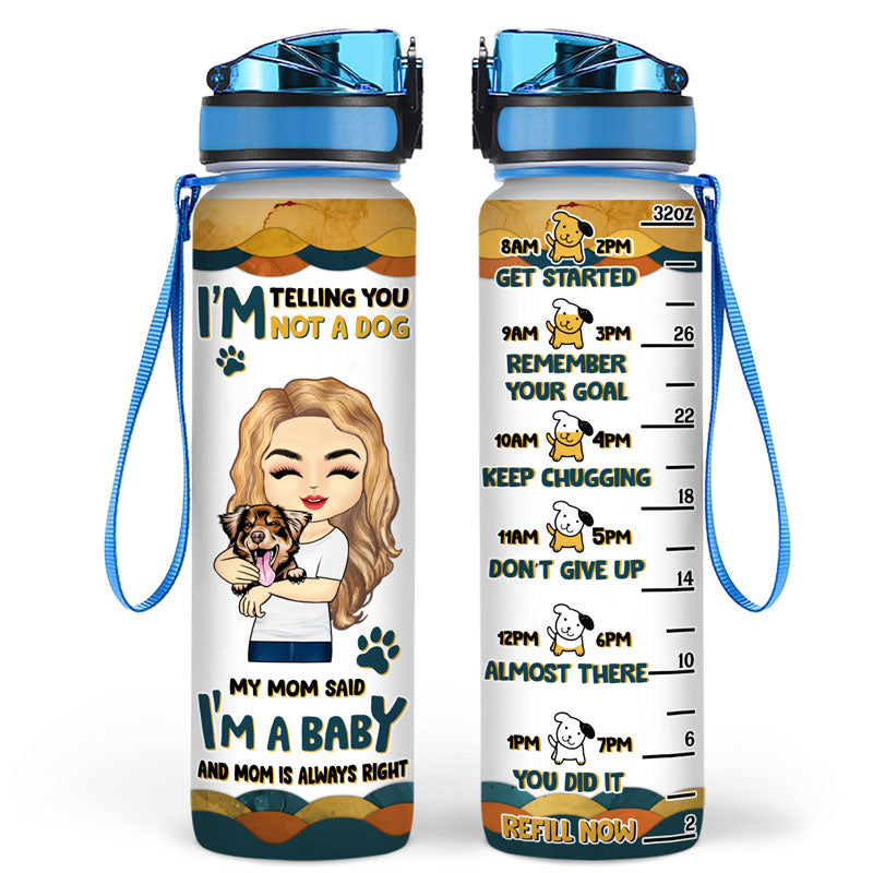 Dog Lovers I'm Not A Dog - Personalized Custom Water Tracker Bottle