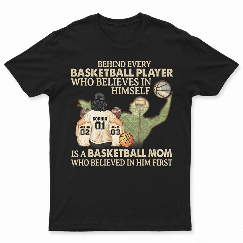 Basketball Mom Behind Every Basketball Player - Gift For Mother - Personalized Custom T Shirt