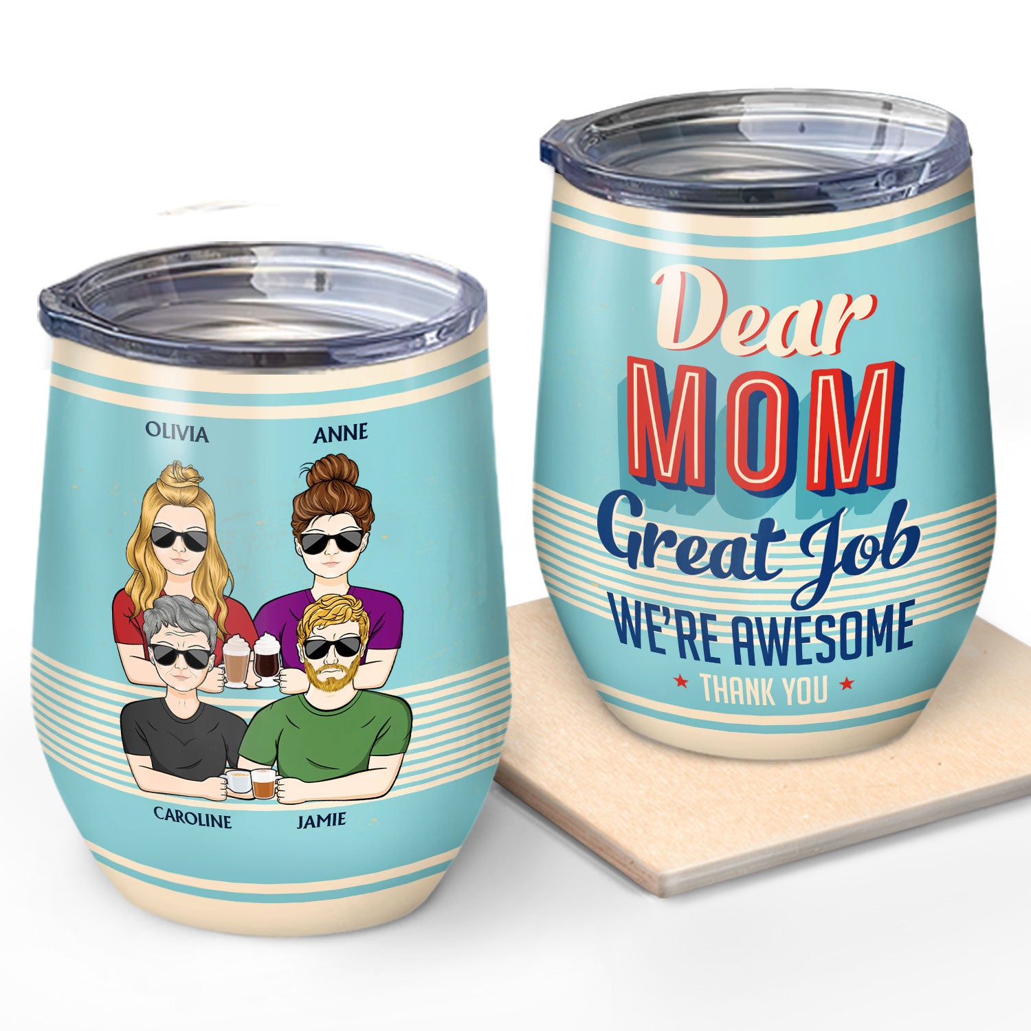 Dear Mom Great Job We‘re Awesome Thank You - Birthday, Loving Gift For Mother, Grandma, Grandmother - Personalized Custom Wine Tumbler