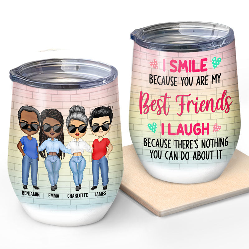 I Smile Because You're My Sister Brother Best Friends - Gift For Sibling - Personalized Custom Wine Tumbler