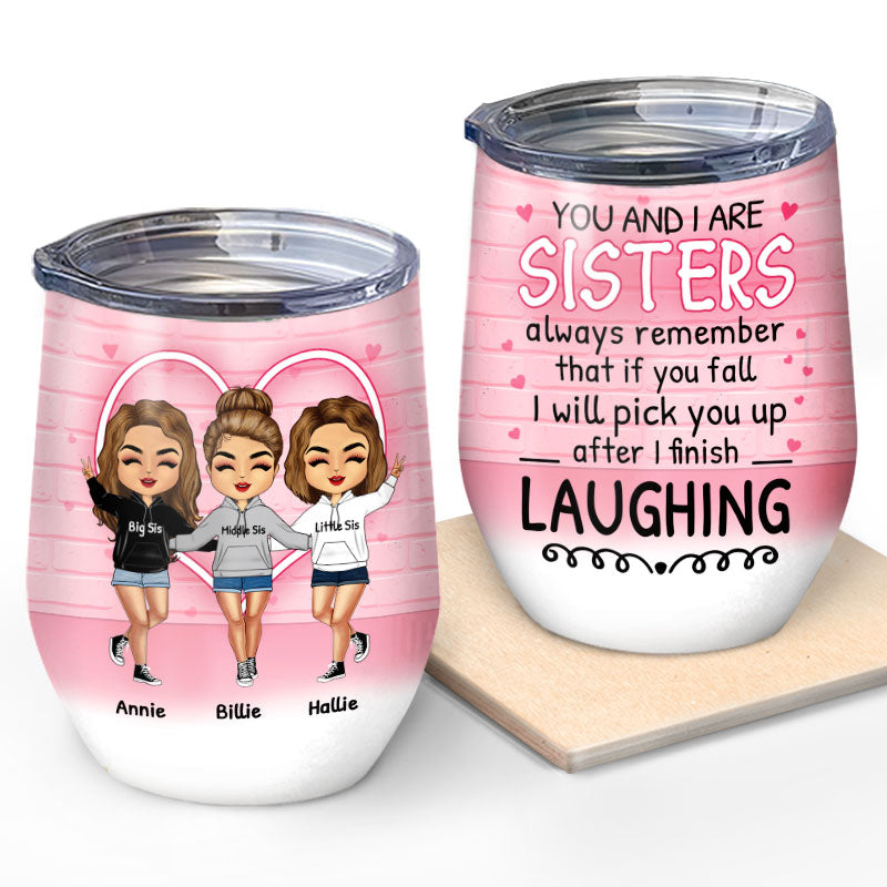 After I Finish Laughing - Gift For Sisters - Personalized Custom Wine Tumbler