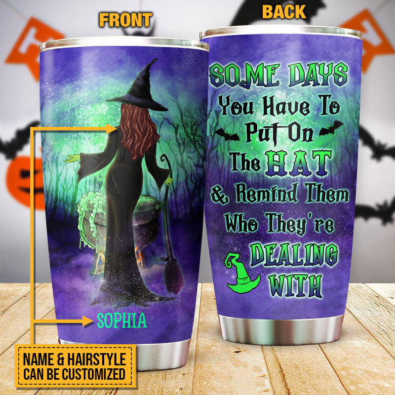 Witch Put On The Hat Custom Tumbler, Halloween, Witch Gift, Witchcraft, Woman Tumbler