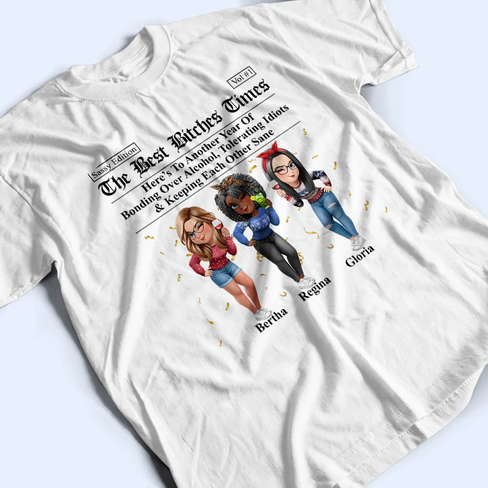 Gift For Bestie,Old Best friends,Gift For Sisters,Happy - 3D Effect Besties Here's To Another Year Of Us - Personalized T Shirt