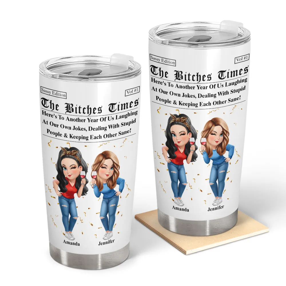 Gift For Bestie,Old Best friends,Gift For Sisters,Happy - 3D Effect Besties Here's To Another Year Of Us - Personalized Tumbler