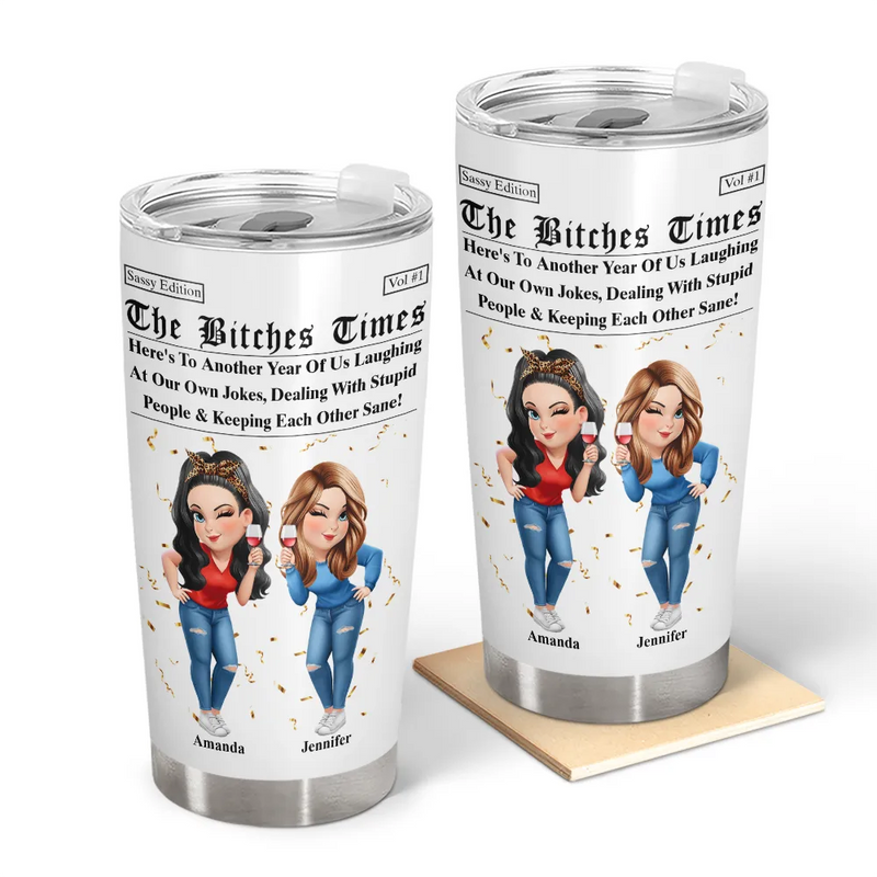 Gift For Bestie,Old Best friends,Gift For Sisters,Happy - 3D Effect Besties Here's To Another Year Of Us - Personalized Tumbler