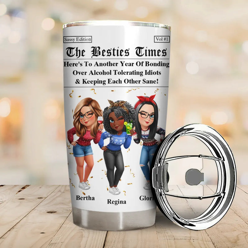 Gift For Bestie,Old Best friends,Gift For Sisters,Happy - 3D Effect Besties Here's To Another Year Of Us - Personalized Tumbler