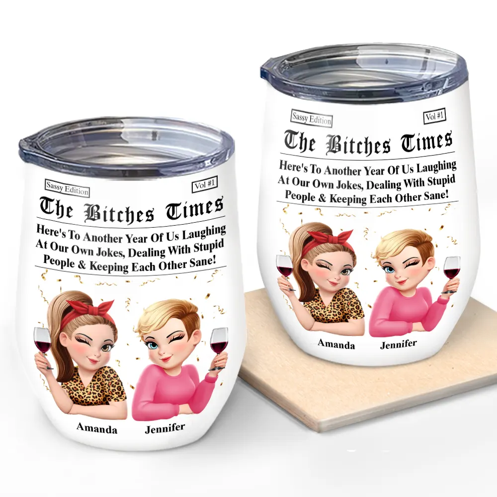 3D Effect Besties Here's To Another Year Of Us - Personalized Wine Tumbler