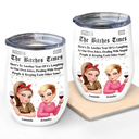 Gift For Bestie, Old Best friends, Gift For Sisters, Happy - 3D Effect Besties Here's To Another Year Of Us - Personalized Wine Tumbler