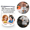 Gift For Bestie, Old Best friends, Gift For Sisters, Happy - 3D Effect Besties Here's To Another Year Of Us - Personalized Wine Tumbler