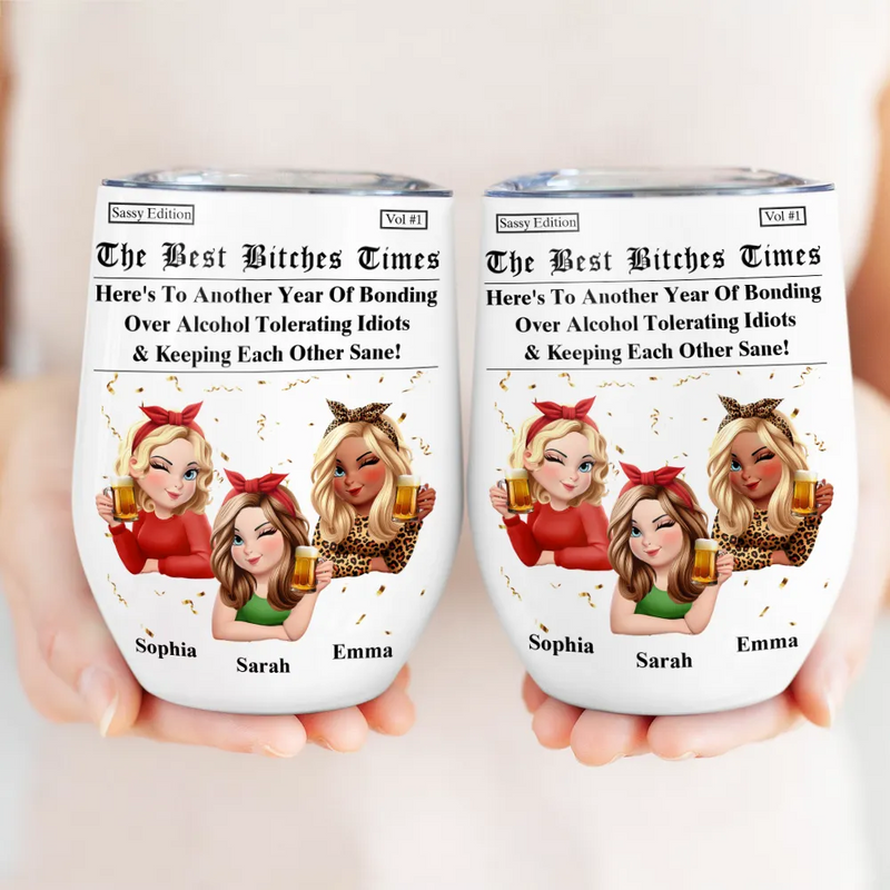 Gift For Bestie, Old Best friends, Gift For Sisters, Happy - 3D Effect Besties Here's To Another Year Of Us - Personalized Wine Tumbler