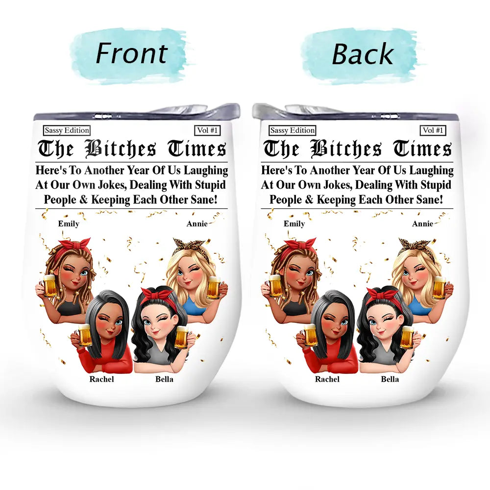 Gift For Bestie, Old Best friends, Gift For Sisters, Happy - 3D Effect Besties Here's To Another Year Of Us - Personalized Wine Tumbler