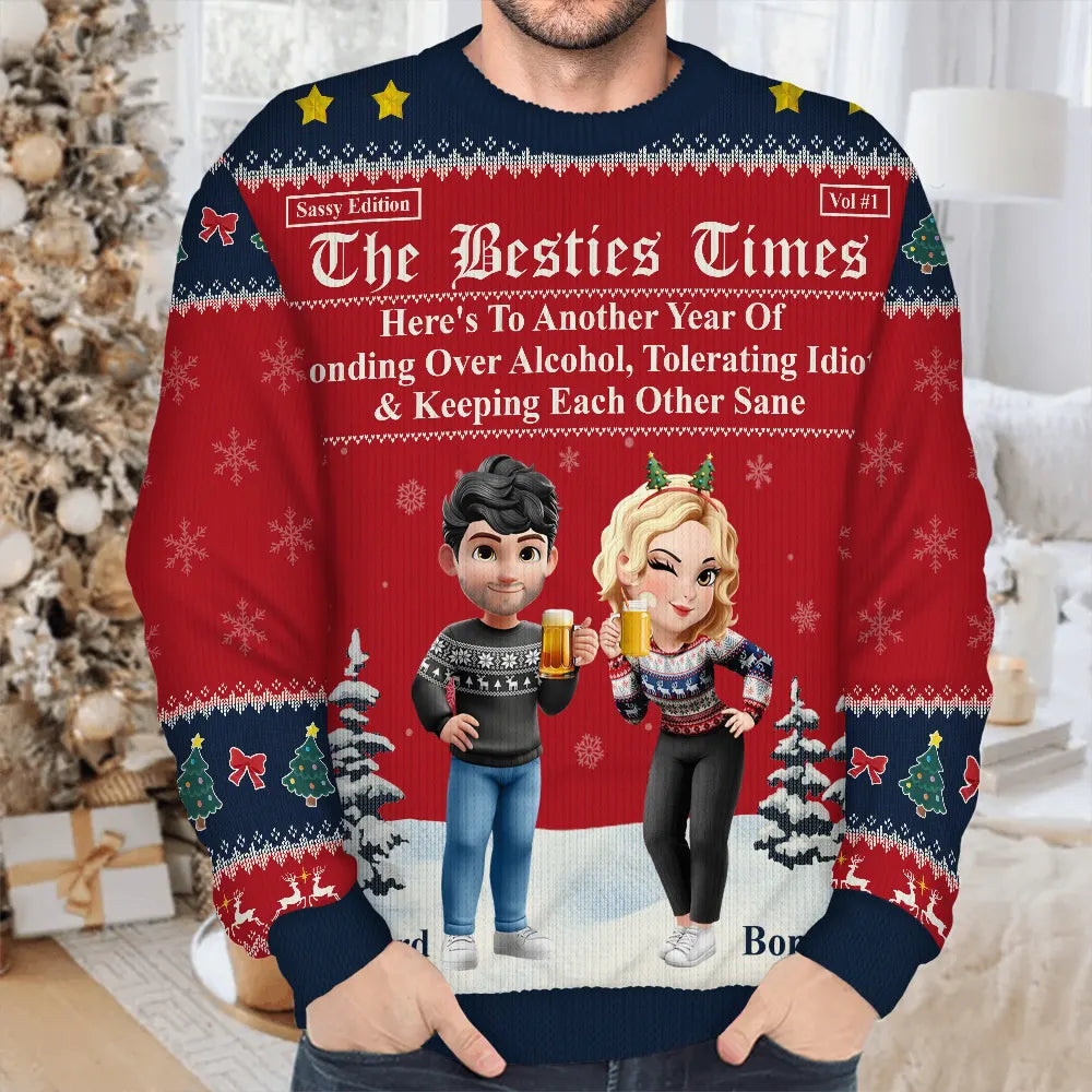 Gift For Bestie,Old Best friends,Gift For Sisters,Happy,Christmas - 3D Effect Besties Here's To Another Year Of Us - Personalized Unisex Ugly Sweater