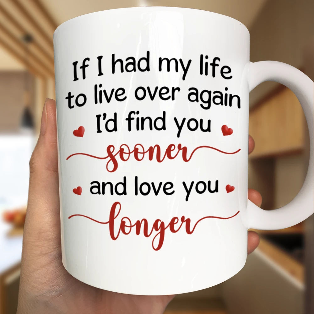 Gift For Couples,Old Couples,LGBT,Gift For Women,Gift For Men,Love - 3D Effect Couple I'd Find You Sooner And Love You Longer - Personalized Mug
