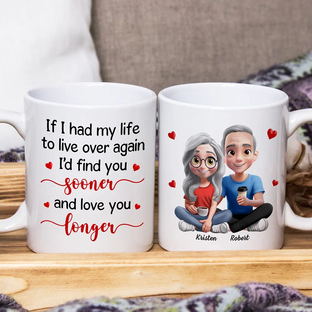 Gift For Couples,Old Couples,LGBT,Gift For Women,Gift For Men,Love - 3D Effect Couple I'd Find You Sooner And Love You Longer - Personalized Mug
