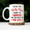Gift For Couples,Old Couples,LGBT,Gift For Women,Gift For Men,Love,Gift For Wife,Gift For Husband,Gift For Boyfriend,Gift For Girlfriend,Top Market - 3D Effect Couple The Only One I Want To Annoy - Personalized Mug