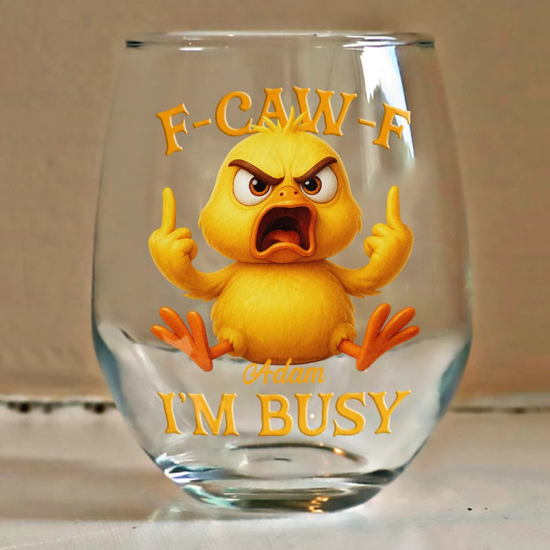 Gift For Yourself,Funny,Gifts For Colleagues - 3D Effect Funny Chicken F-CAW-F I'm Busy - Personalized Stemless Wine Glass