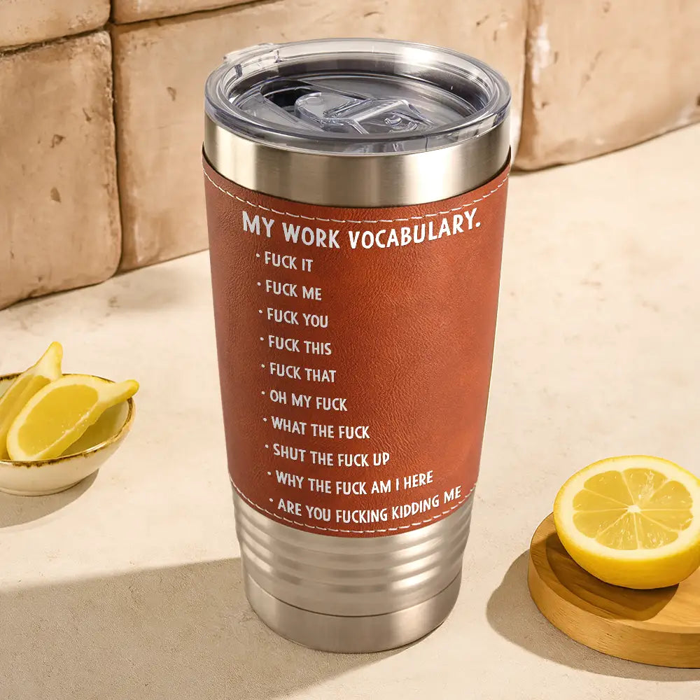 Gift For Yourself,Gifts For Colleagues,Funny - 3D Effect Funny Chicken F-CAW-F My Work Vocabulary - Personalized Leather Tumbler