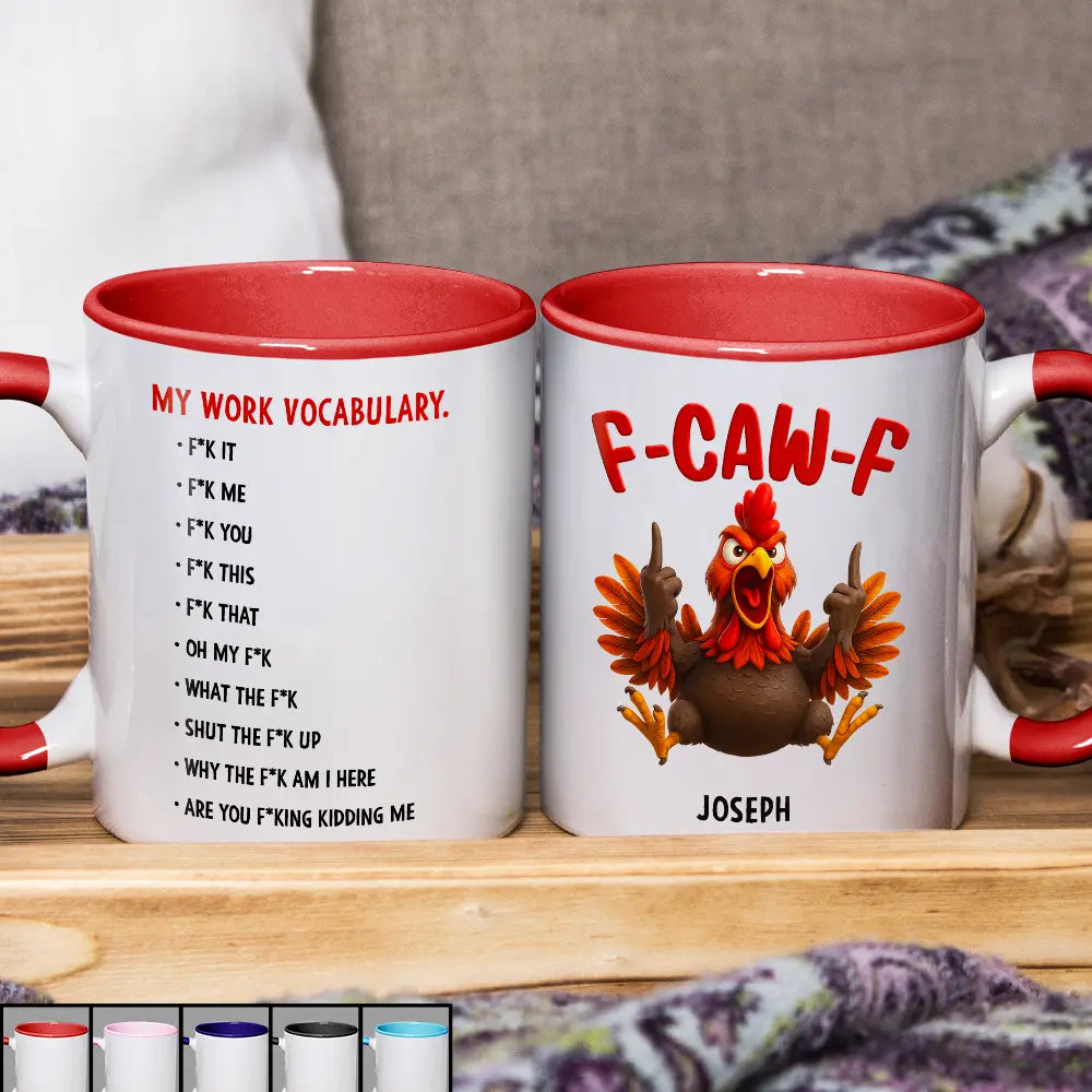 Gift For Yourself, Gifts For Colleagues, Funny - 3D Effect Funny Chicken F-CAW-F My Work Vocabulary - Personalized Accent Mug