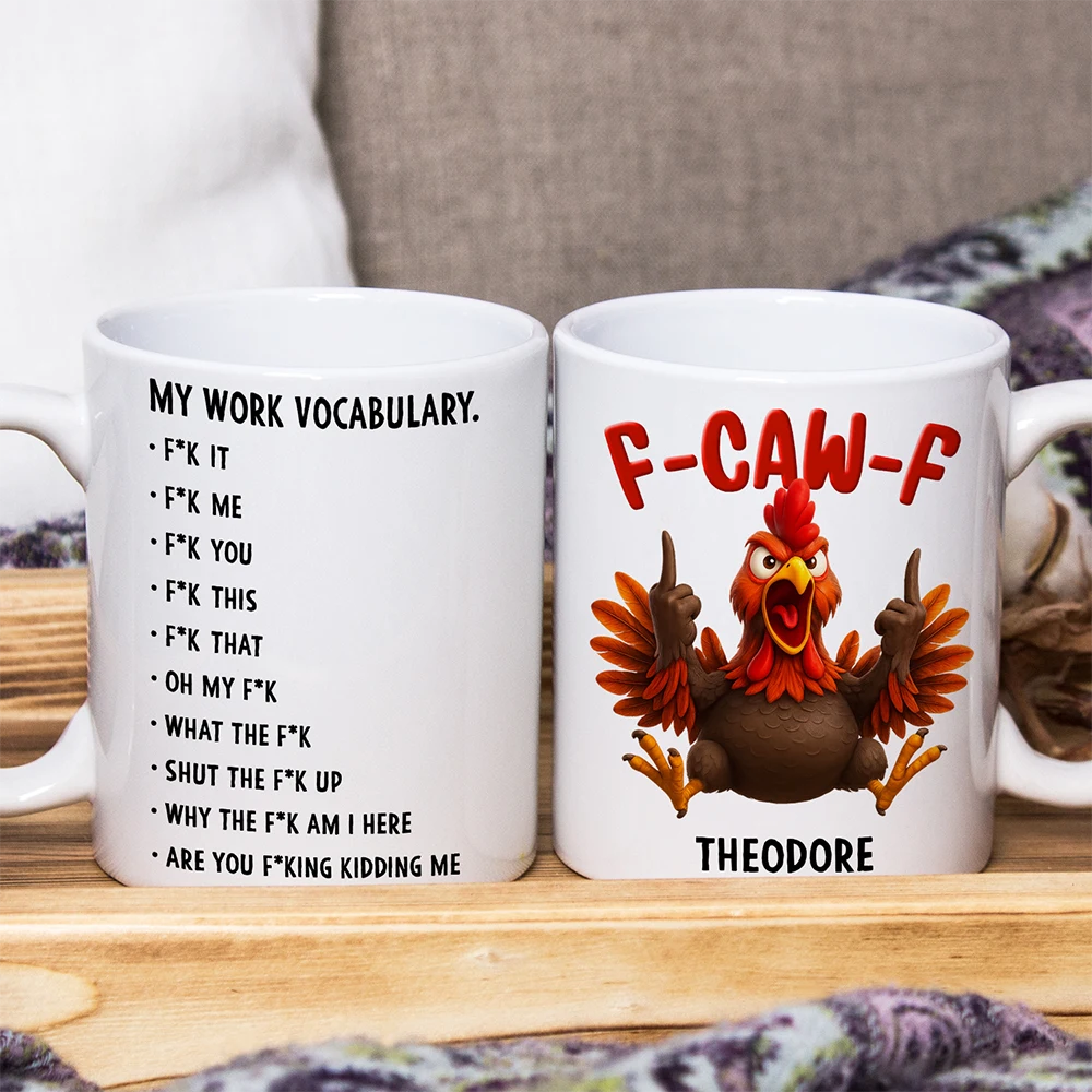 Gift For Yourself,Gifts For Colleagues,Gift For Women,Gift For Men,Funny,Top Market - 3D Effect Funny Chicken F-CAW-F My Work Vocabulary - Personalized Mug