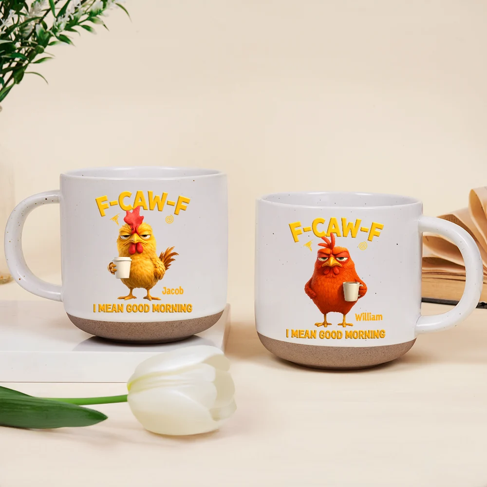 Gift For Yourself, Gift For Women, Gift For Men, Funny - 3D Effect Funny Chicken F-Caw-F I Mean Good Morning - Personalized Pottery Mug