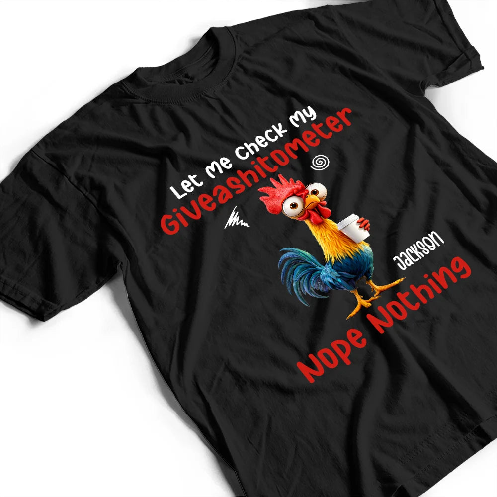 Gift For Yourself, Gift For Women, Gift For Men, Funny - 3D Effect Funny Chicken Let Me Check My Giveashitometer - Personalized T Shirt