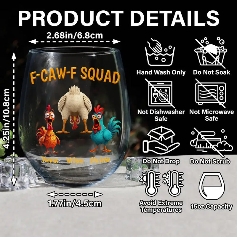 Funny,Gift For Yourself,Gift For Women,Gift For Men,Farm,Gifts For Colleagues,Gift For Bestie - 3D Effect Funny Chickens F-CAW-F Squad - Personalized Stemless Wine Glass