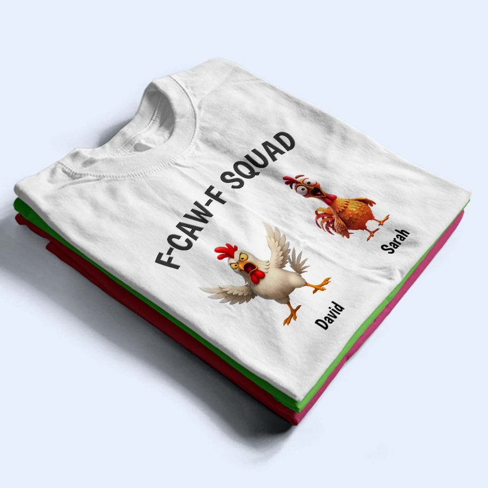 Funny,Gift For Yourself,Gift For Women,Gift For Men,Farm,Gifts For Colleagues,Gift For Bestie - 3D Effect Funny Chickens F-CAW-F Squad - Personalized T Shirt