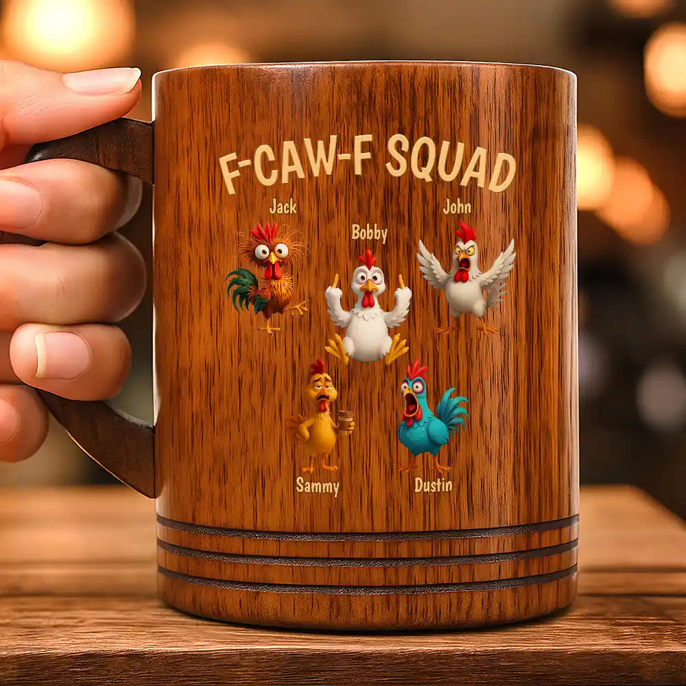 Funny, Gift For Yourself, Gift For Women, Gift For Men, Farm, Gifts For Colleagues, Gift For Bestie - 3D Effect Funny Chickens F-CAW-F Squad - Personalized Wooden Mug