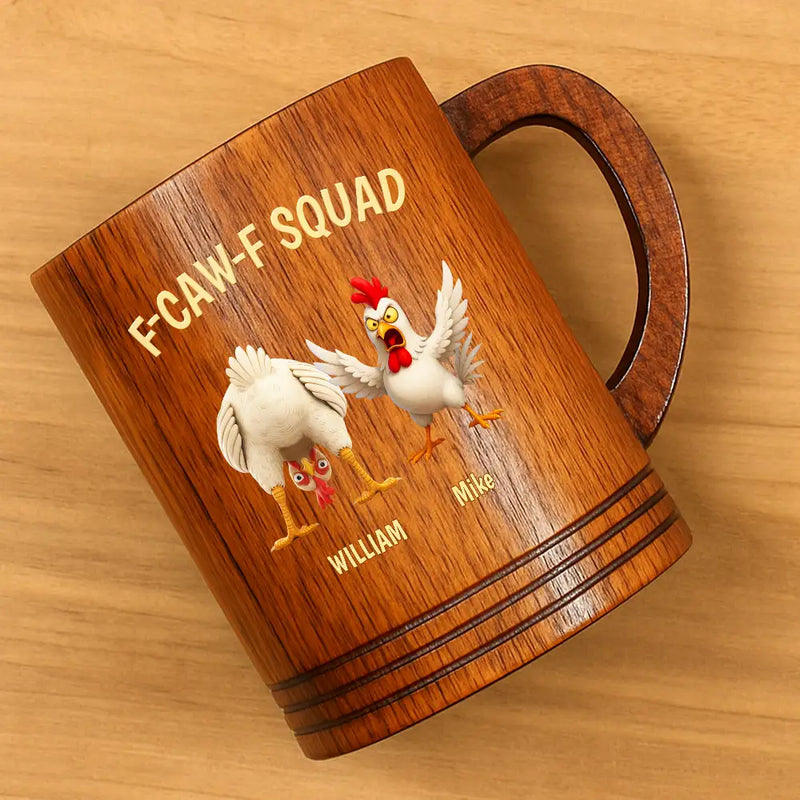 Funny, Gift For Yourself, Gift For Women, Gift For Men, Farm, Gifts For Colleagues, Gift For Bestie - 3D Effect Funny Chickens F-CAW-F Squad - Personalized Wooden Mug