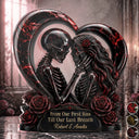 Top Market,Halloween,Romantic,Gift For Couples,Custom Text - 3D Effect Gothic Skeleton From Our First Kiss Till Our Last Breath - Personalized Custom Shaped Acrylic Plaque