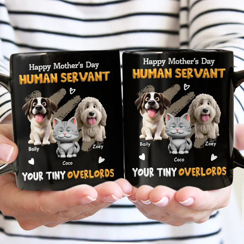 Cat Dad,Cat Mom,Cat Lovers,Dog Mom,Dog Dad,Dog Lovers,Pet Dad,Pet Mom,Pet Lovers,Funny,Top Market,Vector,Playful - 3D Effect Human Servant Your Tiny Overlord - Personalized Mug
