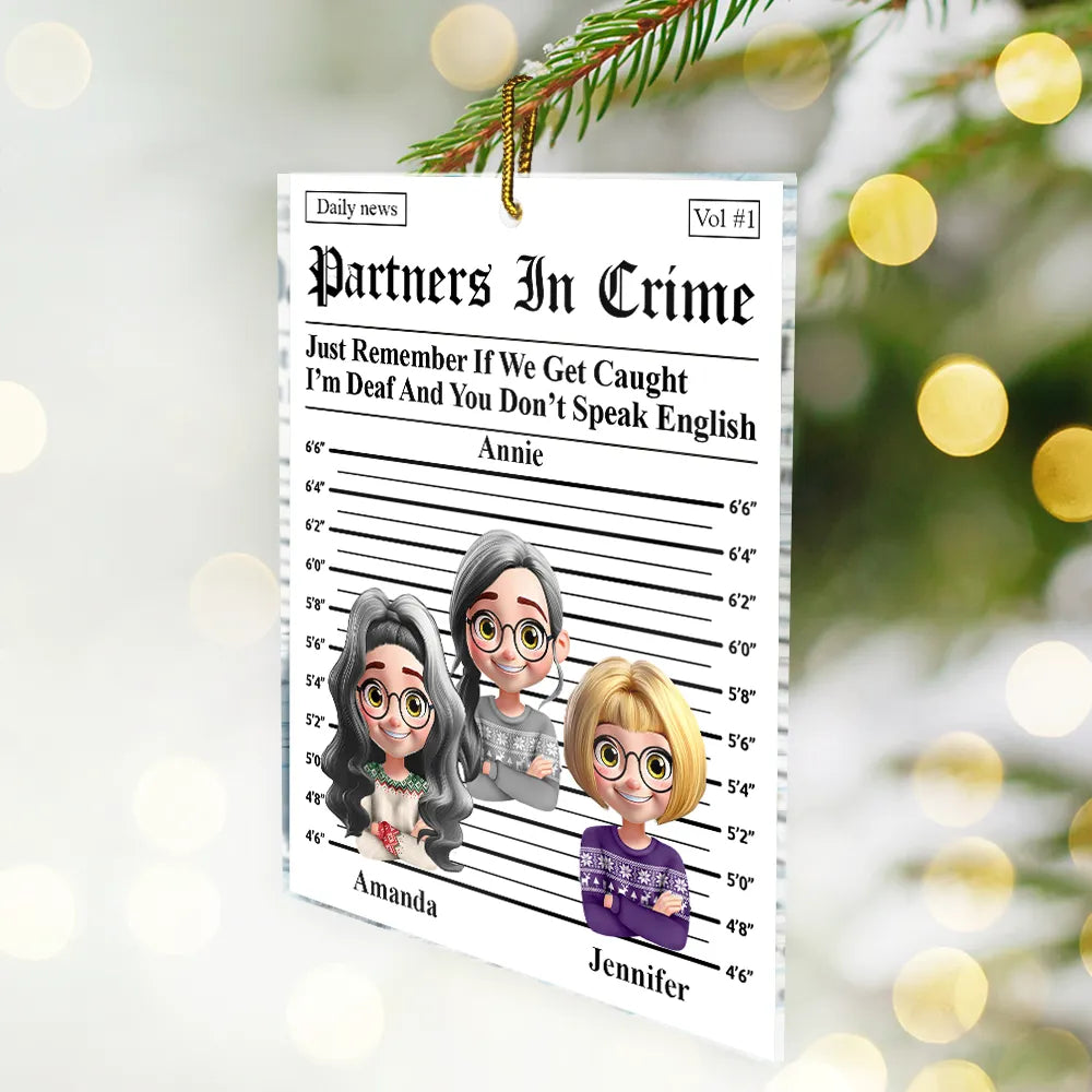Gift For Bestie, Gift For Sisters, Christmas, Happy - 3D Effect Partners In Crime Daily News - Personalized Custom Shaped Acrylic Ornament