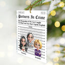 Gift For Bestie, Gift For Sisters, Christmas, Happy - 3D Effect Partners In Crime Daily News - Personalized Custom Shaped Acrylic Ornament