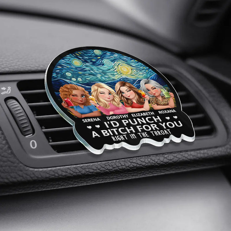Gift For Bestie,Gift For Sisters,Gift For Women,Happy - 3D Effect Right In The Throat Sisters Besties - Personalized Acrylic Car Vent Clip