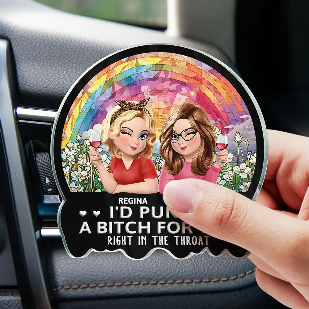 Gift For Bestie,Gift For Sisters,Gift For Women,Happy - 3D Effect Right In The Throat Sisters Besties - Personalized Acrylic Car Vent Clip