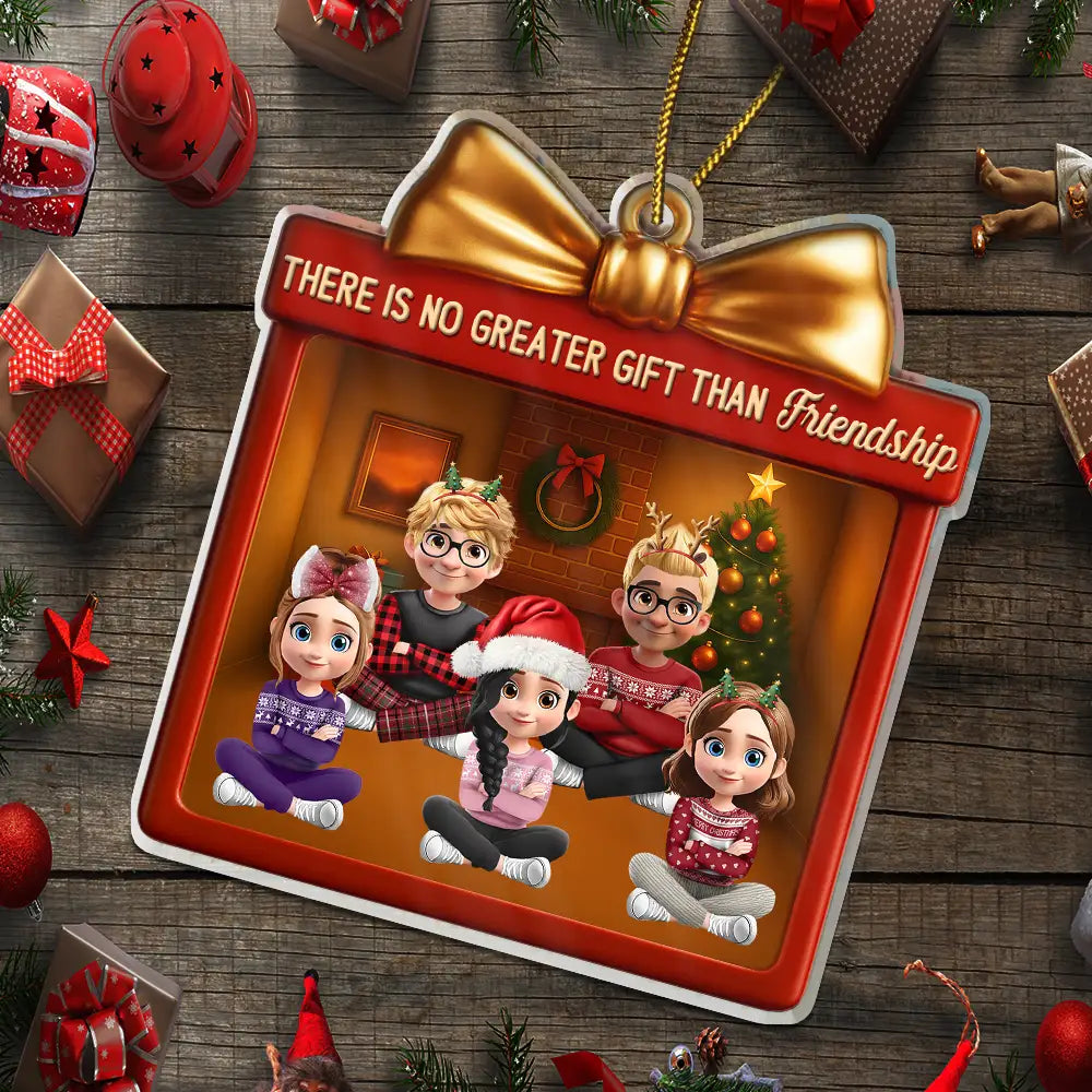 Gift For Bestie,Gift For Sisters,Gift For Brothers,Gifts For Colleagues,Cousin,Gift For Sibling,Christmas,Happy - 3D Effect Sitting There Is No Greater Gift Than Friendship - Personalized Custom Shaped Acrylic Ornament