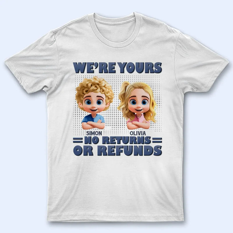 Gift For Mother,Gift For Grandma,Grandma,Grandkids - 3D Effect We're Yours No Returns - Personalized T Shirt
