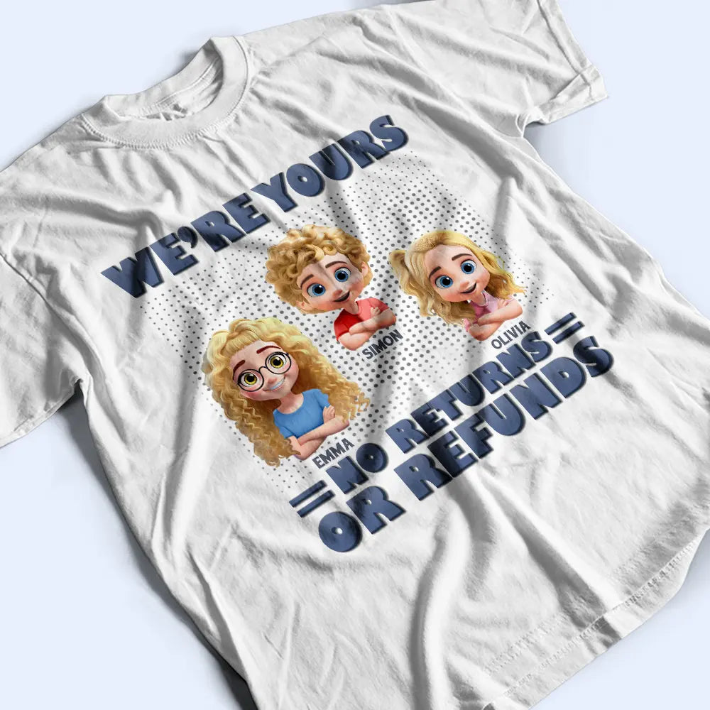 Gift For Mother,Gift For Grandma,Grandma,Grandkids - 3D Effect We're Yours No Returns - Personalized T Shirt
