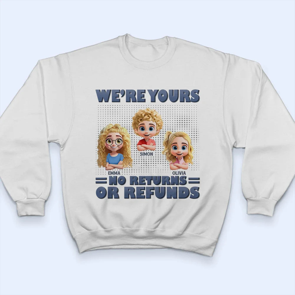 Gift For Mother,Gift For Grandma,Grandma,Grandkids - 3D Effect We're Yours No Returns - Personalized T Shirt
