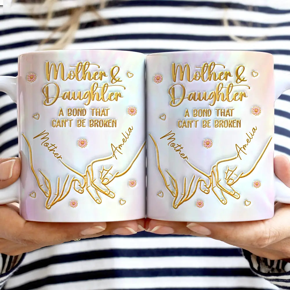 3D Inflated Effect Mother & Daughter A Bond That Can't Be Broken - Personalized White Edge-to-Edge Mug