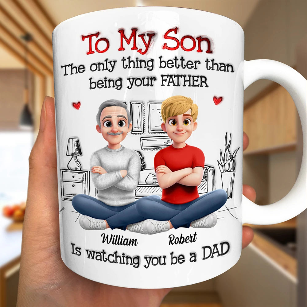 Happy,Top Market,Gift For Son,Mom - Sons,Dad - Sons,New Dad,Gift For Men,Grandma - Grandkids,Gift For Grandkids,Grandpa - Grandkids - 3D Inflated Printed Son The Only Thing Better Than Being Your Father - Personalized White Edge-to-Edge Mug