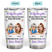 Gift For Daughter,Mom - Daughters (Adult),Happy,New Mom,Gift For Women,Top Market - 3D Inflated Printed The Only Thing Better Than Being Your Mother - Personalized Tumbler