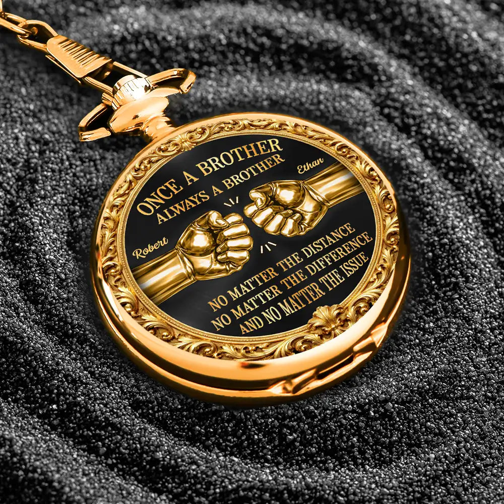 Gift For Brothers, Gift For Men, Happy, Top Market - 3D Metal Effect Once A Brother Always A Brother - Personalized Pocket Watch