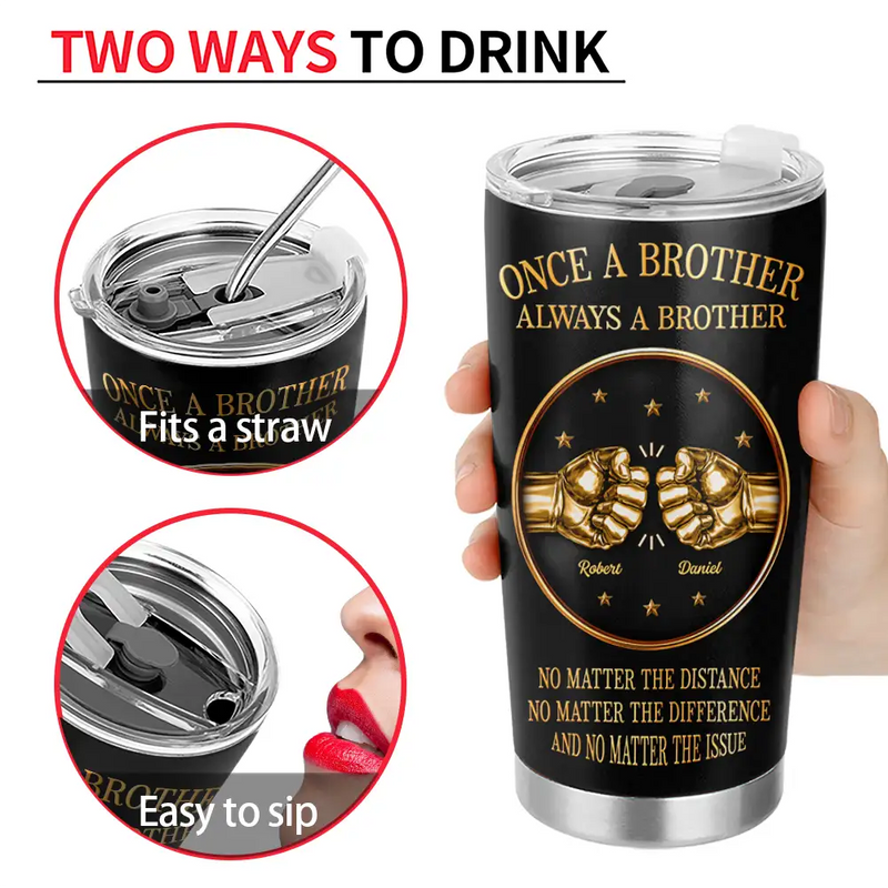 Gift For Brothers,Gift For Sibling,Cousin,Gift For Men,Happy - 3D Metal Effect Once A Brother Always A Brother - Personalized Tumbler