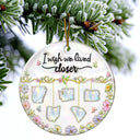 Family, Gift For Bestie, Gift For Sibling, Gift For Sisters, Love, Christmas - 3D Nacre Effect I Wish We Lived Closer - Personalized Circle Ceramic Ornament