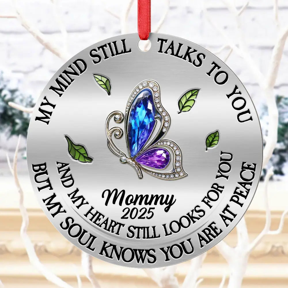 Memorial,Christmas,Family,Parents,Gift For Grandparents,Sad - Memorial My Mind Still Talks To You - Personalized Metal Ornament