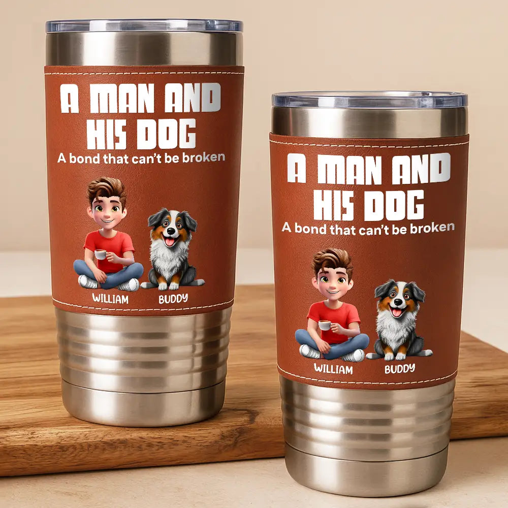 Pet Lovers,Pet Mom,Pet Dad,Dog Lovers,Dog Mom,Dog Dad,Happy - A Bond That Can't Be Broken Dog Mom Dog Dad - Personalized Leather Tumbler